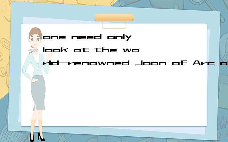 one need only look at the world-renowned Joan of Arc and Mulan to see how exceptionally ladies coulone need only look at the world-renowned Joan of Arc and Mulan to see how exceptionally ladies could perform on the battlefield.