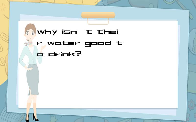 why isn't their water good to drink?