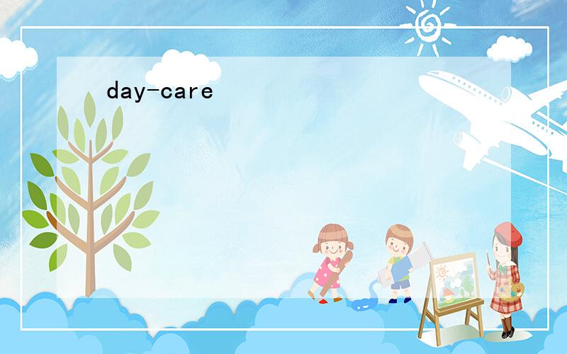 day-care