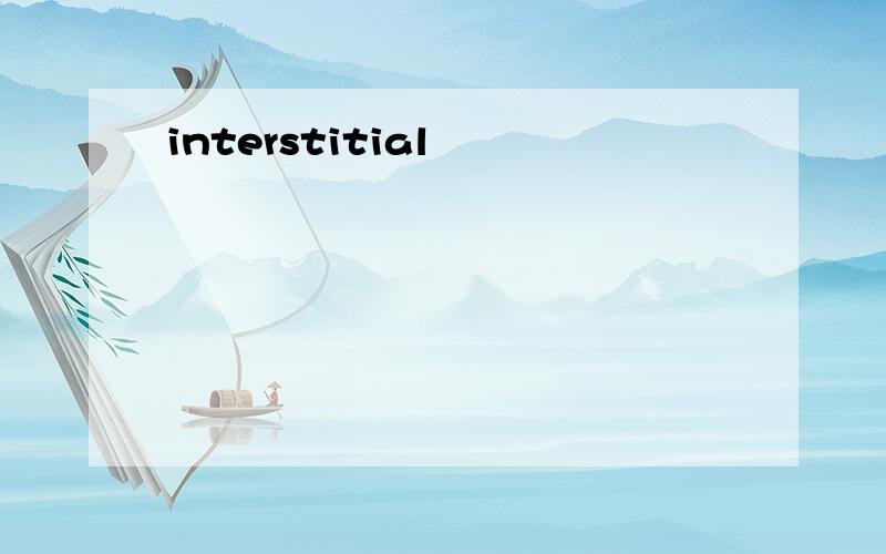 interstitial