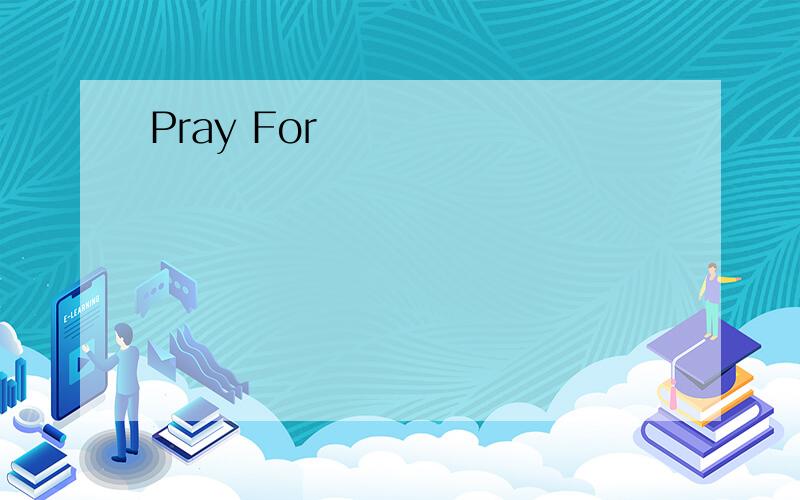 Pray For