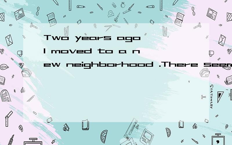 Two years ago I moved to a new neighborhood .There seemed to be very few people in this area __21__ are without telephones ,__22__ I hoped to get a new phone quickly .I asked for one as soon as I moved into my new house .“We aren’t supplying many