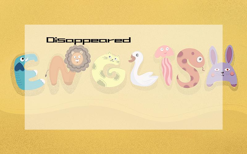 Disappeared