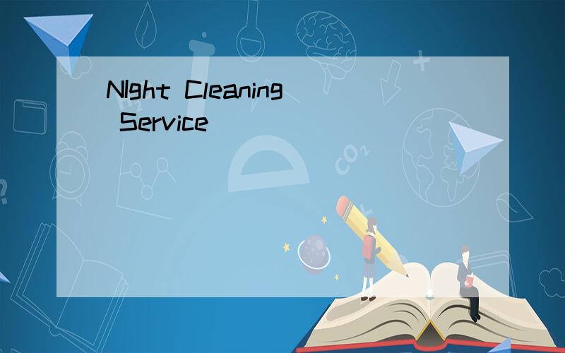 NIght Cleaning Service