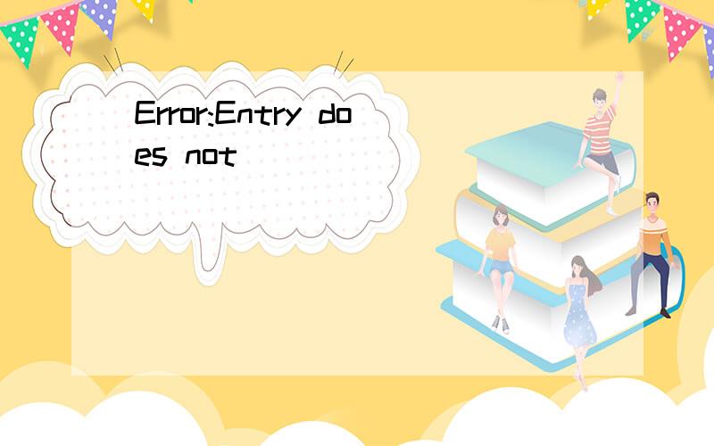 Error:Entry does not