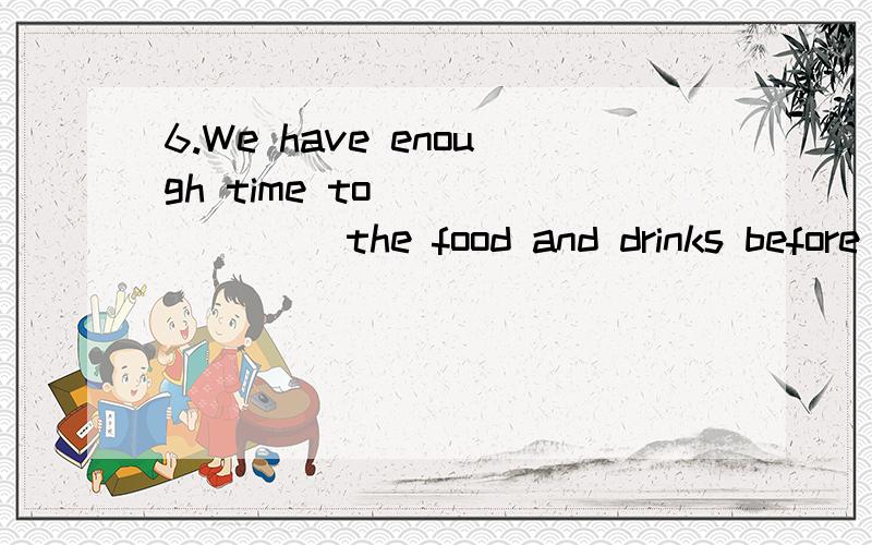 6.We have enough time to _______ the food and drinks before the guests arrive.a.lay out b.take over c.smooth out d.take advantage of7.The farmers _______ a mysterious object flying over when they made their way home.a.kept up with b.caught sight of c