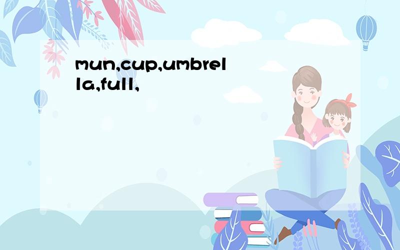 mun,cup,umbrella,full,