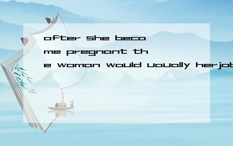 after she became pregnant the woman would uaually herjob