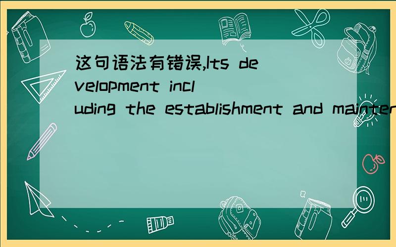 这句语法有错误,Its development including the establishment and maintenance of the database and front-end application development in two areas.还有这一句In this paper,the library management system to meet the lending,and the need for the t