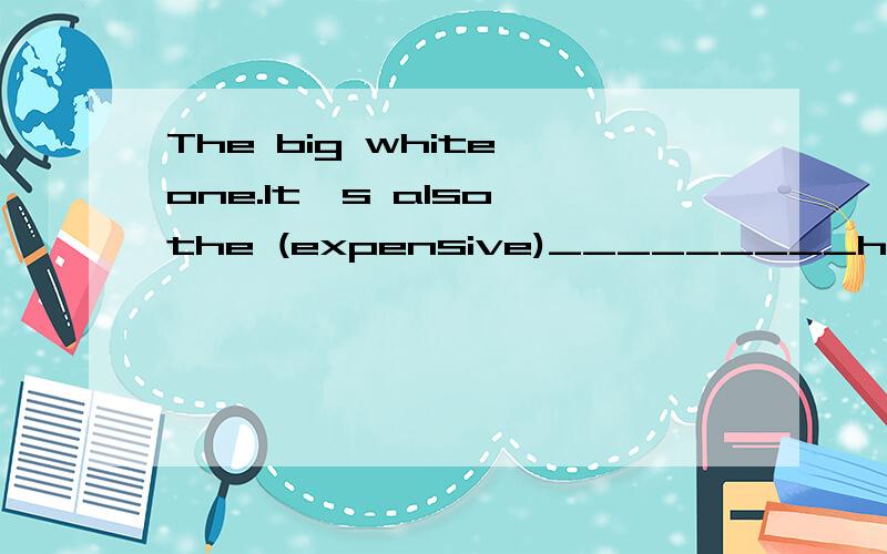 The big white one.It's also the (expensive)_________house.The Coles live there.