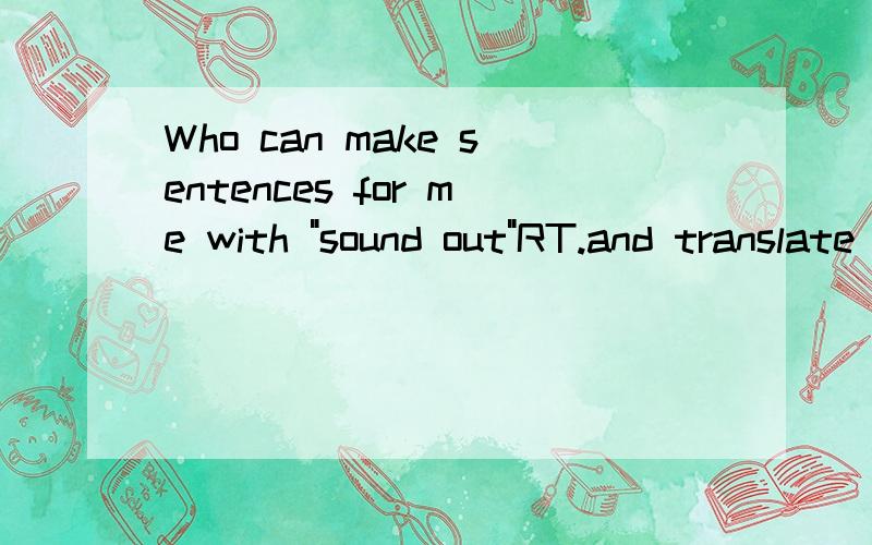 Who can make sentences for me with 