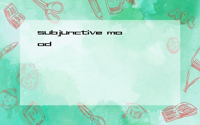 subjunctive mood