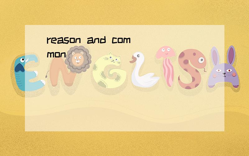 reason and common