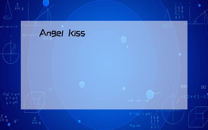 Angel Kiss