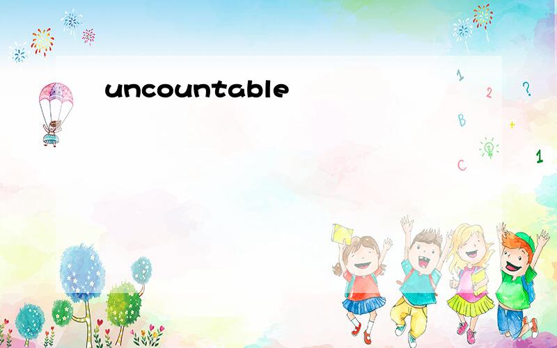 uncountable