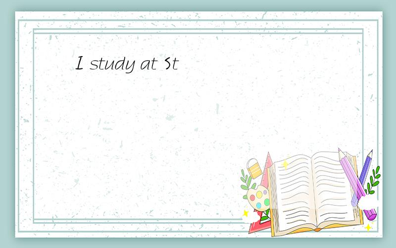 I study at St