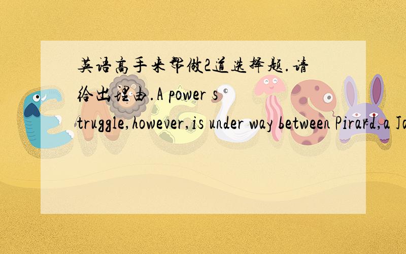 英语高手来帮做2道选择题.请给出理由.A power struggle,however,is under way between Pirard,a Jansenist,and a pro-Jesuit __led by the Vice Principala.facility b.faculty c.faction d.fatalityThey were testing the __ of drinking alcohol on a