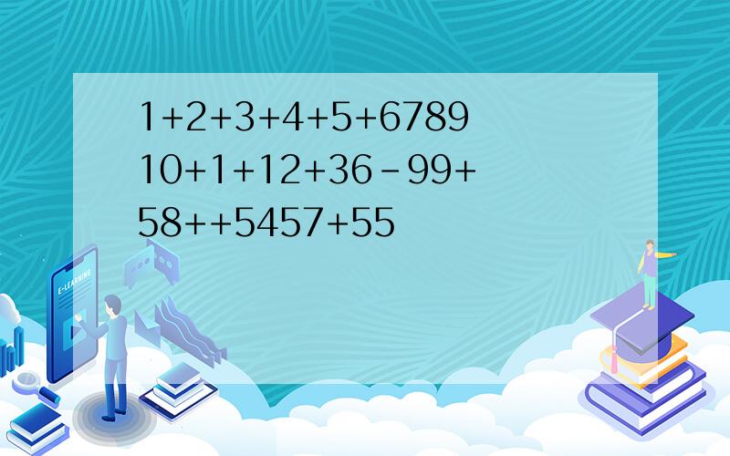 1+2+3+4+5+678910+1+12+36-99+58++5457+55