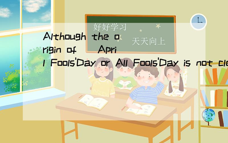 Although the origin of__April Fools'Day or All Fools'Day is not clear,it is among__many celebratio-ns aroud the world.A.the;不填 B.an;不填 C.the;the D.不填;the