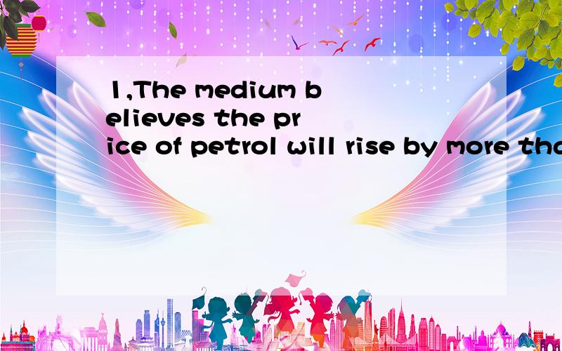 1,The medium believes the price of petrol will rise by more than ____two precent .A other B another C any ther D the other2,The school's Drama Association will give a big show tonight and two ____next week .A another B other C else D more3,In my opin