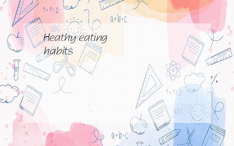 Heathy eating habits