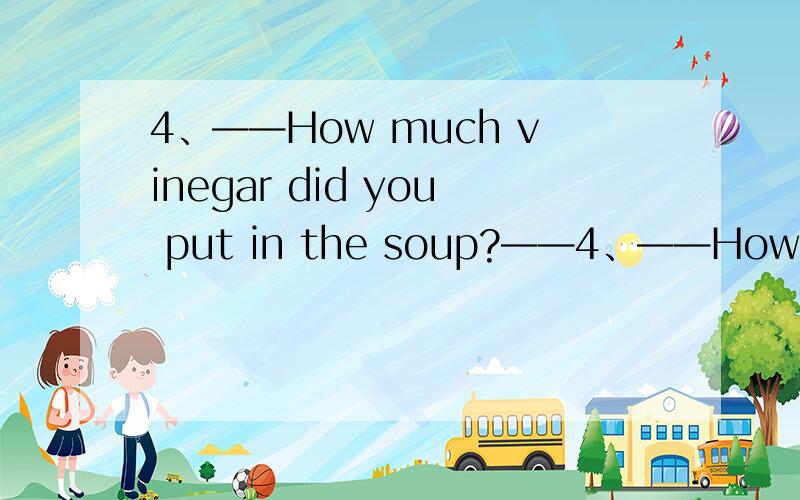 4、——How much vinegar did you put in the soup?——4、——How much vinegar did you put in the soup?——I’m sorry to say,____.I forget.A、no B、no one C、nothing D、none