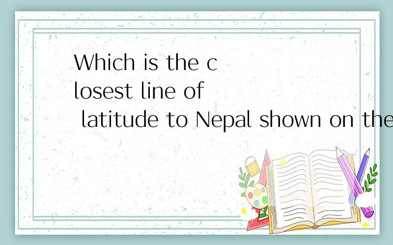 Which is the closest line of latitude to Nepal shown on the map?