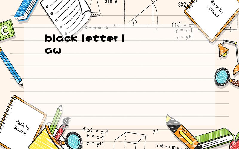 black letter law