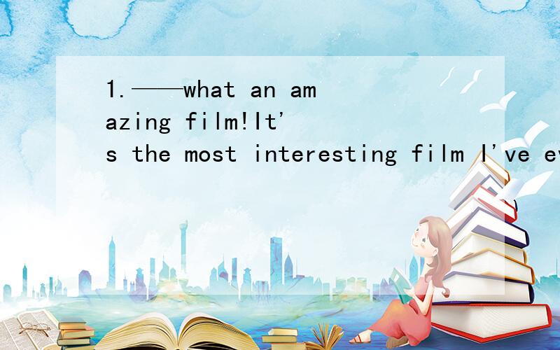 1.——what an amazing film!It's the most interesting film I've ever see.——But I'm sure it won't interest( ).A.somebody B.anybody C.nobody D .everybody2.Some of the students have already learned enough English to( )a conversation with a native E