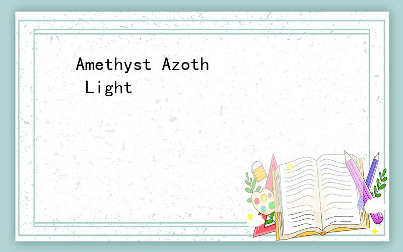 Amethyst Azoth Light