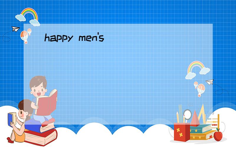 happy men's