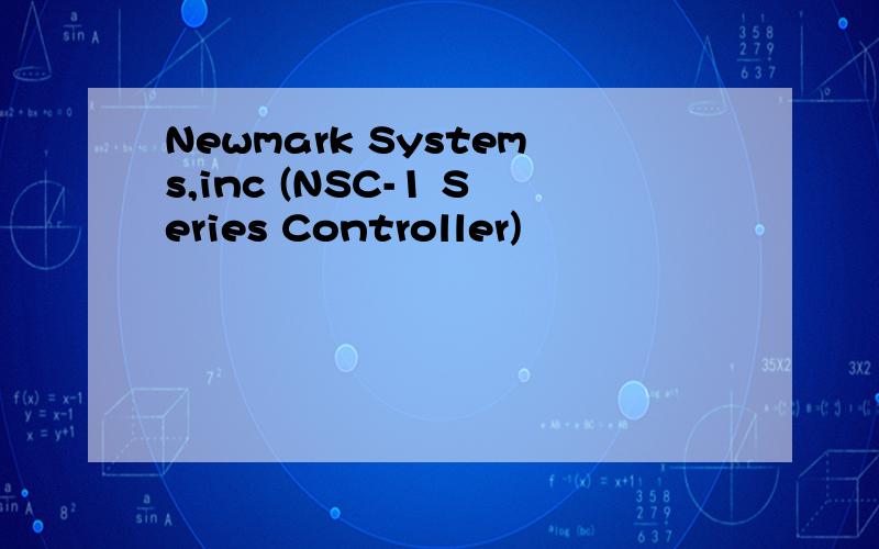 Newmark Systems,inc (NSC-1 Series Controller)