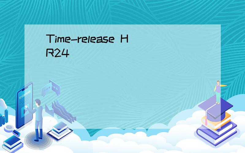 Time-release HR24