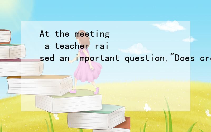 At the meeting a teacher raised an important question,