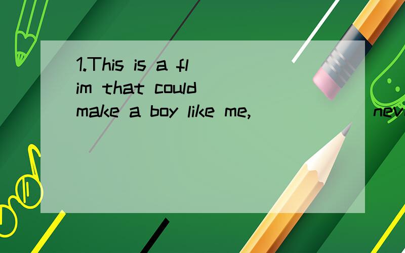 1.This is a flim that could make a boy like me,______ never been to New York,fall in love with the place.A.who haveB.who has2.He had a lot of friends ,only a few of ______ invited to his wedding.A.whomB.themC.whichD.who3.Pointing to the house on ____