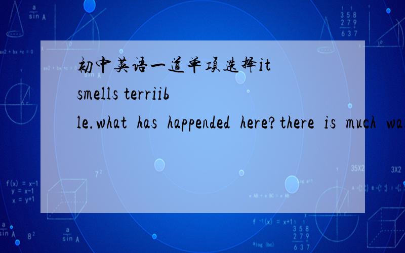 初中英语一道单项选择it  smells terriible.what  has  happended  here?there  is  much  waste  gas  (    )from  the  chemical  factoryA. pouring    B.pouredthere前面还有一个look。不知道有没有影响