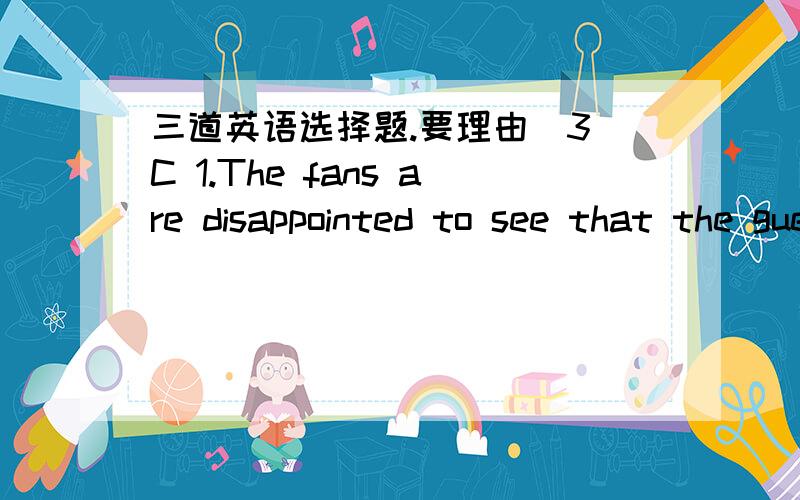 三道英语选择题.要理由(3)C 1.The fans are disappointed to see that the guest team will ___ the host one.A.win B.match C.beat D.strikeB 2 He used to ___ long hair when he was in high school.A.keep B.wear C.grow D.put onB 3 Taiwan is ___of Chi