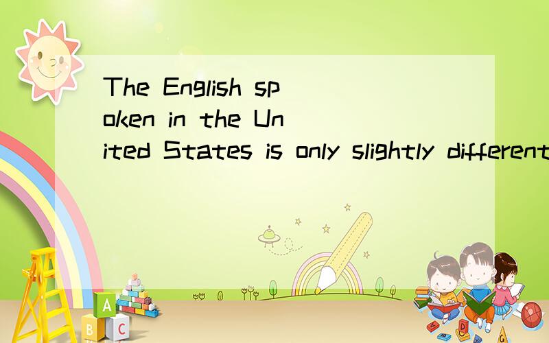 The English spoken in the United States is only slightly different from （?） spoken in England.A. which B. what C. that D. the one答案选的C,请问为什么不选D呢?