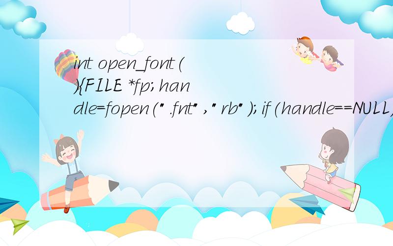 int open_font(){FILE *fp;handle=fopen(