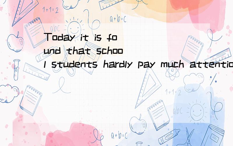 Today it is found that school students hardly pay much attention to(注意) sports.Is it because they aren’t interested in sports?No.They often say they have other more important things to do.What are these important things?Examinations!They have t