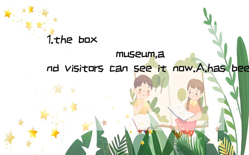 1.the box___________museum,and visitors can see it now.A.has been moved B.was moved C.will move2.whose books are they?they belong to __________（we）用括号中动词的正确形式填空.3.Tom found ___was important to Mary.A.it B.that C.this