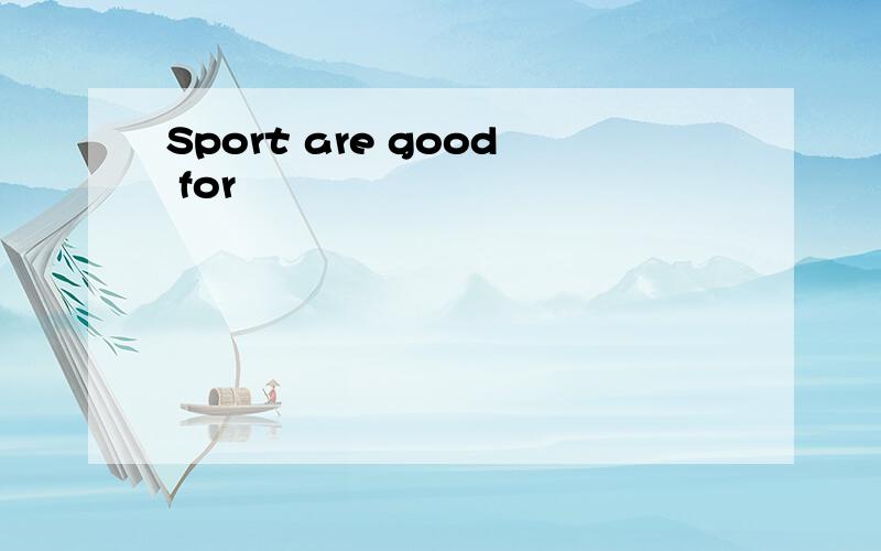 Sport are good for