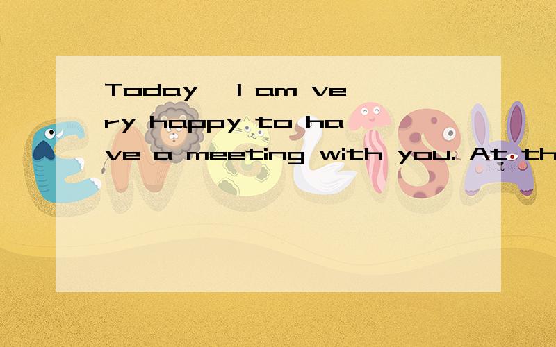 Today, I am very happy to have a meeting with you. At the meeting we will talk about the problems we have these days. We all know the problems of_ dogs and the objects falling from windows are getting worse. We have receive_lots of letters about such