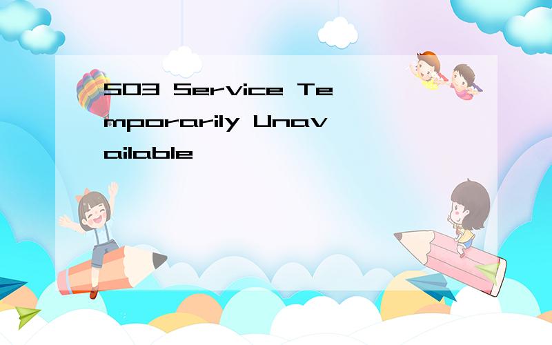 503 Service Temporarily Unavailable