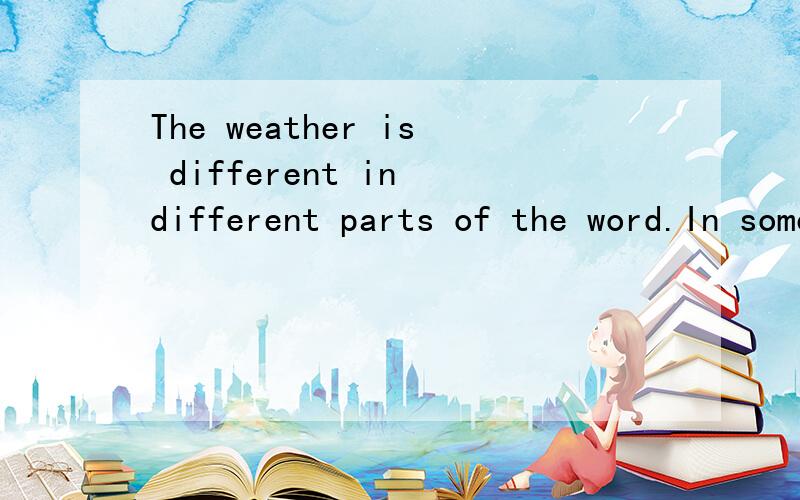The weather is different in different parts of the word.In some piaces it is（）The weather is different in different parts of the word.In some piaces it is and in other it is （36）humid.If theweather is too dry,the weather is too dry,the land w