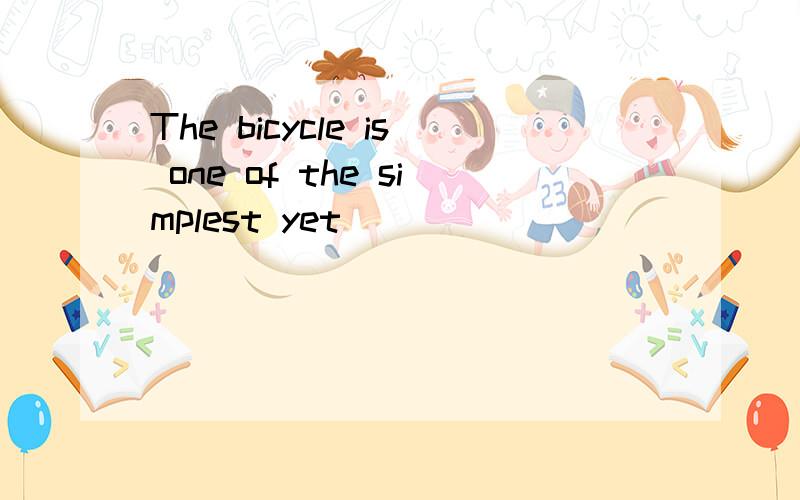 The bicycle is one of the simplest yet