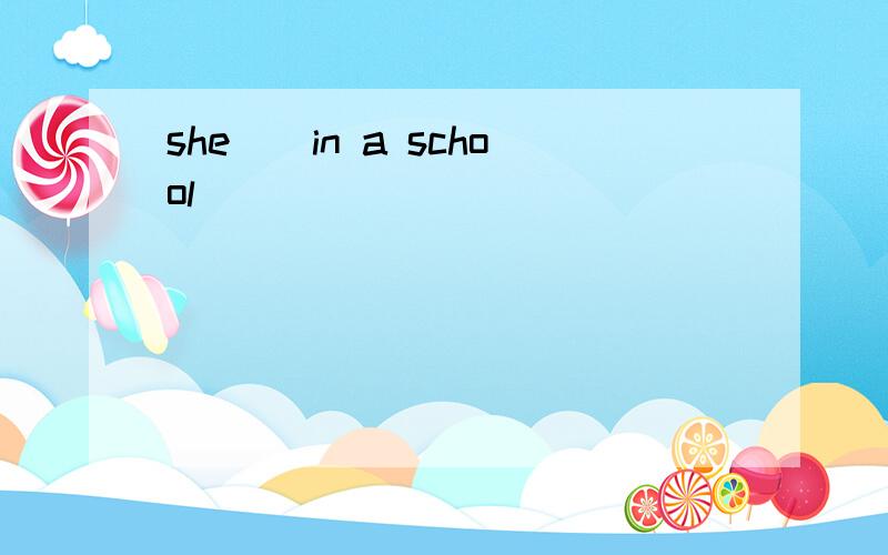 she()in a school