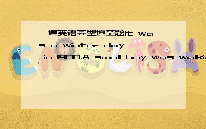 一道英语完型填空题It was a winter day in 1900.A small boy was walking along the street in London.His name was Tom._____he couldn't have breakfast or lunch.A this day B.that day并说明理由