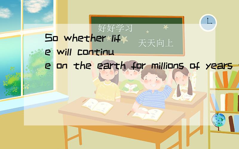 So whether life will continue on the earth for millions of years to come will depend on whether this problem can be solved.这一句结构很好理解,就是come什么意思呢,百度词典,高阶的不知道那个,糊涂了啊,要例句