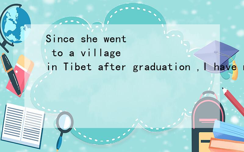 Since she went to a village in Tibet after graduation ,I have never seen her again,nor ( )from her.A.heard I B.did I hear C.I have heard D.have I heard